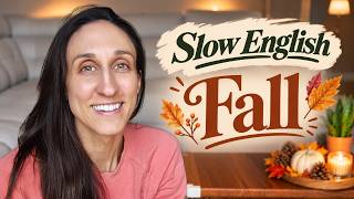 Let's Talk About Fall 🍂 | Cozy Slow English Podcast (A2–B1)