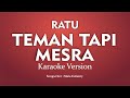 Ratu Teman Tapi Mesra Karaoke Version
