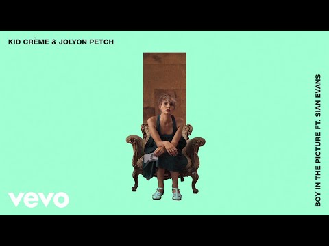 Kid Crème, Jolyon Petch - Boy In The Picture (Audio) ft. Sian Evans