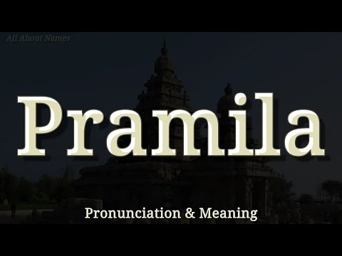 Pramila - Pronunciation and Meaning
