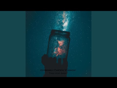 Extremely Far (feat. Jama) (Vocal Version)