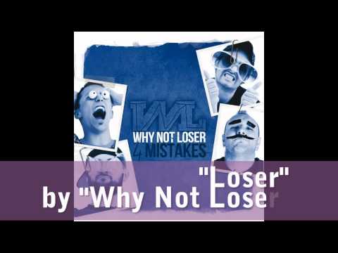 Why Not Loser -  Loser