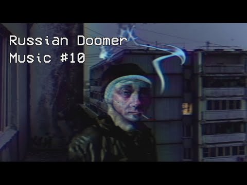 Russian Doomer Music #10