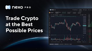 Nexo Pro: Trade Crypto at the Best Possible Prices