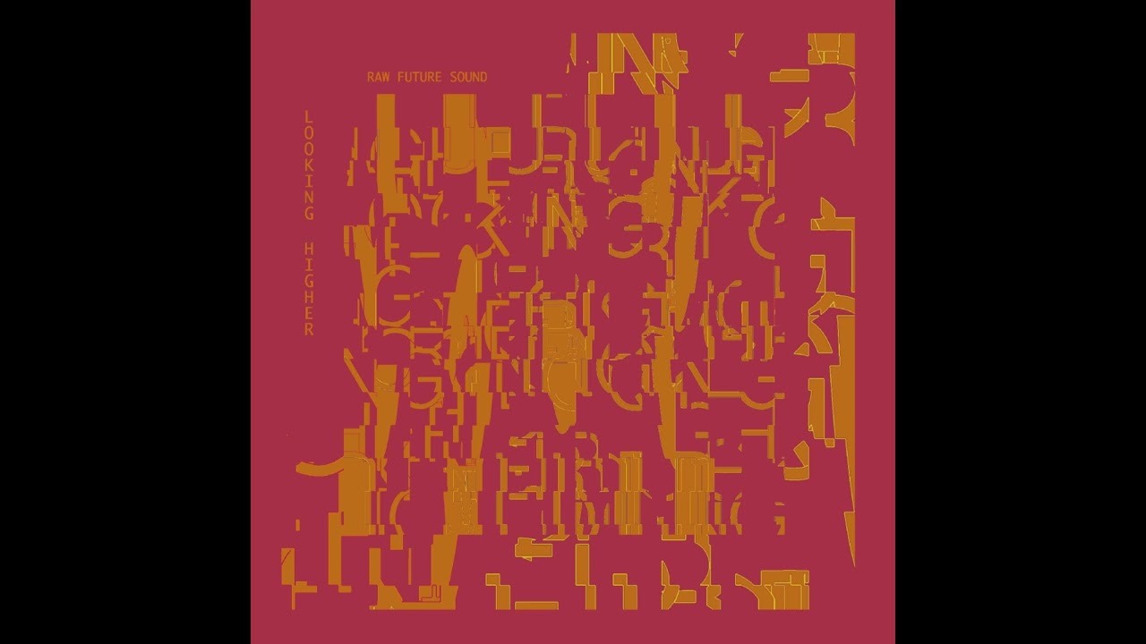 Looking Higher - Raw Future Sound