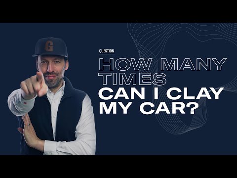 How many times can I clay my car? - The Detailing Guru