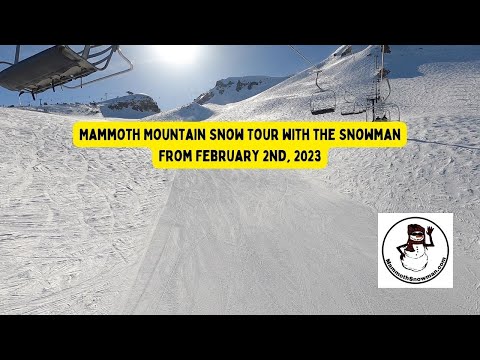 Mammoth Mountain Snow Tour with the Snowman from 2-2-23 (Long Version)
