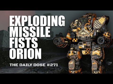 Exploding Missile Fists Orion - Mechwarrior Online The Daily Dose #271