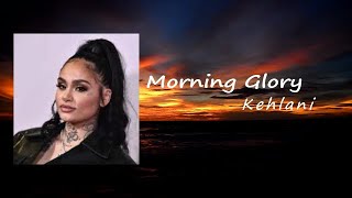 Kehlani - Morning Glory Lyrics