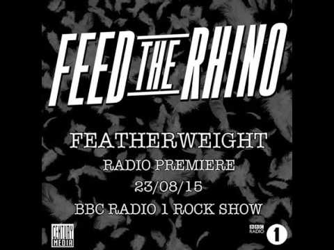 Feed The Rhino - Featherweight (New Song 2015)