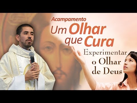 Experimentar o olhar de Deus que cura - Pe. Fabrício Andrade - (20/05/11)
