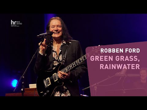 "GREEN GRASS, RAINWATER" | Robben Ford | Frankfurt Radio Big Band | Blues | Guitar | Concert