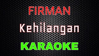 Download lagu Firman - Kehilangan [Karaoke] | LMusical mp3