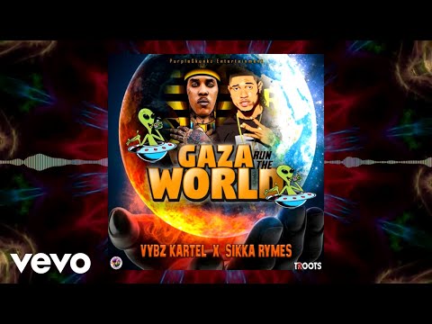 Sikka Rymes, Vybz Kartel - Gaza Run The World (Official Audio)