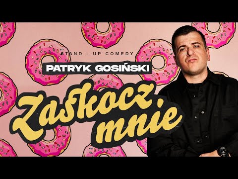PATRYK GOSIŃSKI - Zaskocz Mnie | stand-up | 2025 | całe nagranie