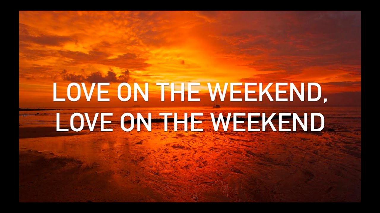 Love On The Weekend Mp3 Download 320kbps