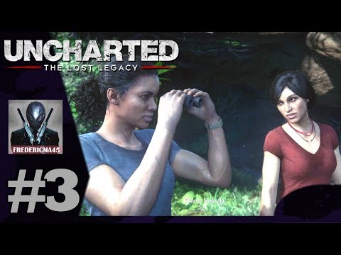 UNCHARTED: The Lost Legacy [FR] - Retour en arrière - Walkthrough 3