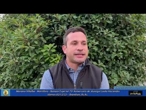 02-12-22 - Mariano Villalba - Martillero - Remate Especial 75 Aniversario de Jáuregui Lorda Hacienda