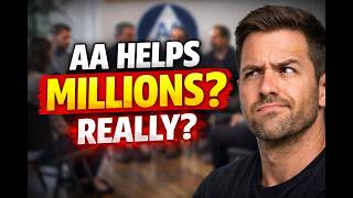 The Truth About AA. AA's Massive Failure | The Millions Story They Won't Tell