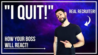 How Your Boss Will React When You Give Your Notice - How Your Boss Will React When You Quit