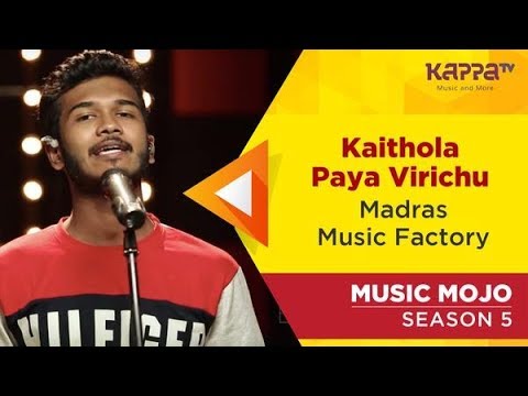 Kaithola Paya Virichu - Madras Music Factory - Music Mojo Season 5 - Kappa TV