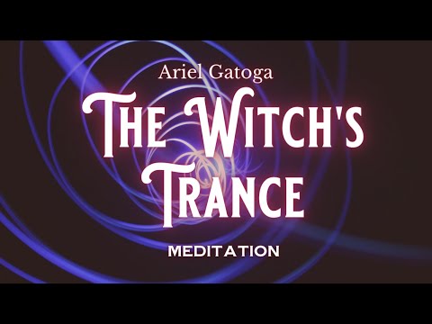 Meditation -- The Witch's Trance (Access Your Inner Power)