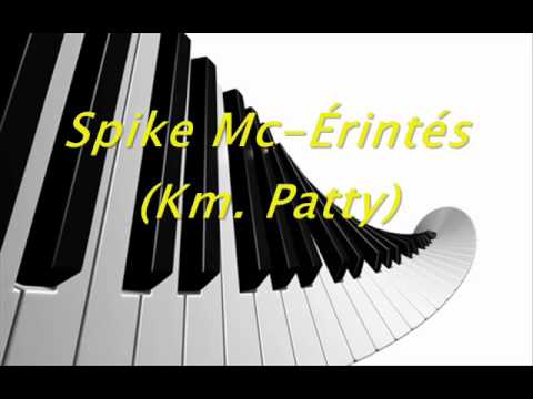 Spike Mc-Érintés _ Km. Patty _ Zene- Alex.mp4