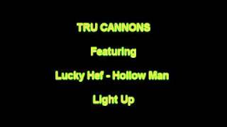 Tru Cannons ft. Lucky Hef,Hollow Man-Light Up