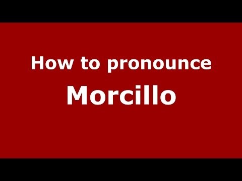 How to pronounce Morcillo