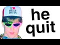 The Worst Youtuber is Quitting...