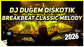 Download lagu DJ Dugem Diskotik Breakbeat Classic Melody Paling Terbaru 2026 mp3