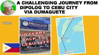 A CHALLENGING JOURNEY FROM DIPOLOG TO CEBU CITY VIA DUMAGUETE - RETIRING IN PARADISE