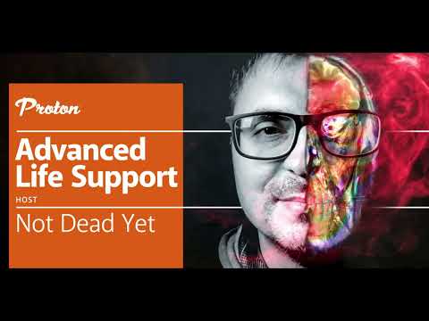 Not Dead Yet - Advanced Life Support 040 - 09.04.2025 - Proton Radio