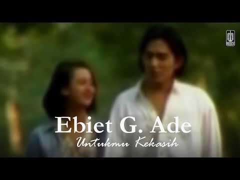 Ebiet G. Ade - Untukmu Kekasih (Remastered Audio)