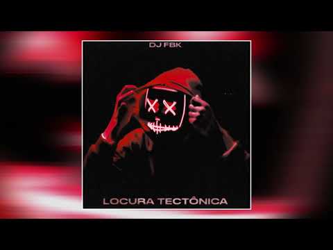 DJ FBK - Locura Tectônica (RJ Version) (Sped Up)