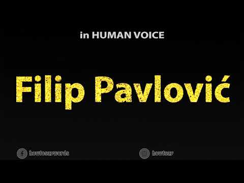 How To Pronounce Filip Pavlovic