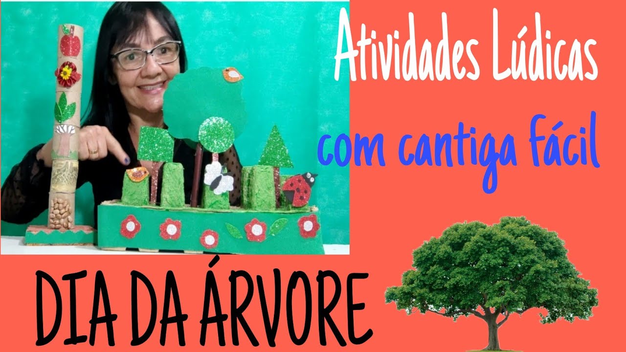 DIA DA ÁRVORE: Atividades Lúdicas e com música fácil.