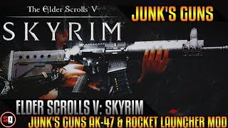Skyrim - Junk's Guns AK-47 & Rocket Launcher Mod