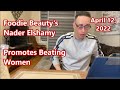 Foodie Beauty's Nader Elshamy Promotes Beating Women, Subtitles + other disturbing clips, Reupload