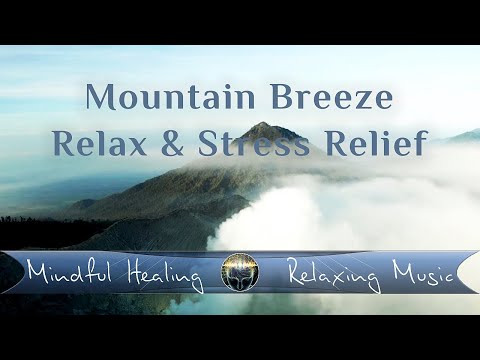 Mountain Breeze - Relax & Stress Relief music