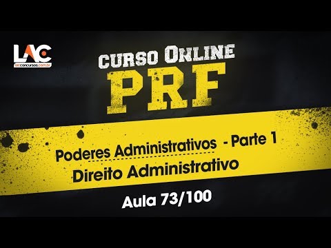 PRF 2018/19 - Direito Administrativo - Poderes Administrativos - Parte 1 - 73/100
