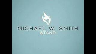 Michael W Smith --Oh Lord is Beatiful