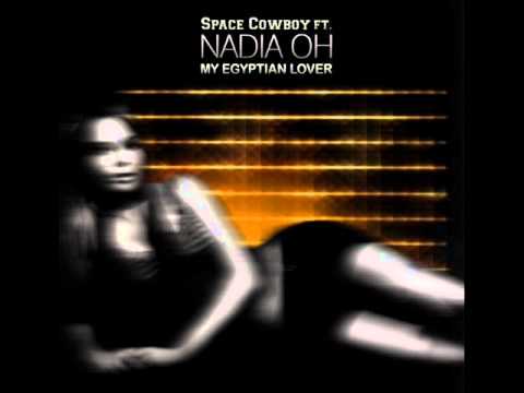 Space Cowboy Feat. Nadia Oh - My Egyptian Lover