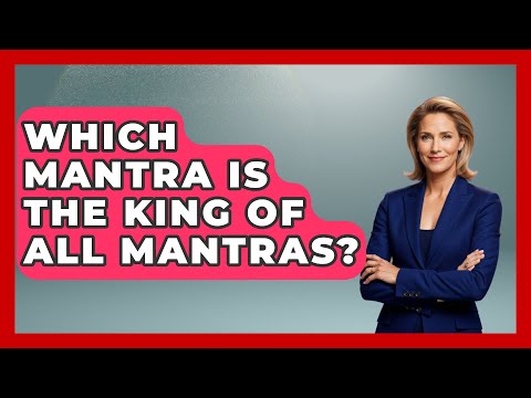 Which Mantra Is The King Of All Mantras? - Hindu Enlightenment Journey