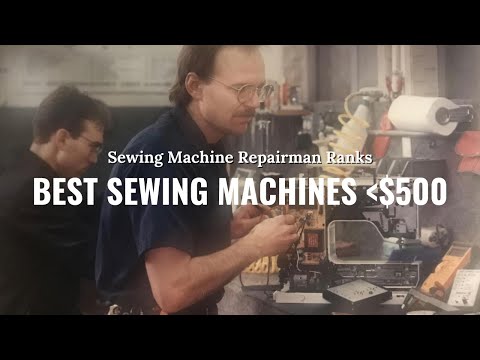 Best Sewing Machine Under $500 (Ranked by a Repair Expert!) | Top Picks for Beginners