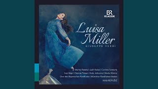 Luisa Miller, Act I: Ti desta, Luisa, regina de&#39; cori (Live)