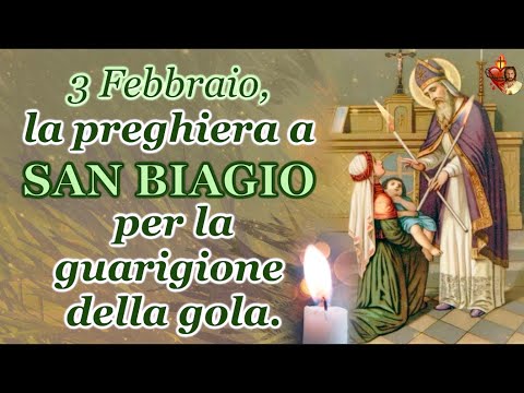 3 Febbraio, la preghiera a San Biagio per la guarigione della gola.
