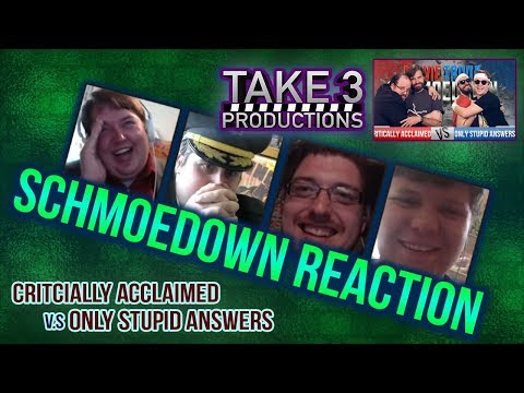 Take 3 Schmoedown Reaction - Critically Acclaimed and Only Stupid Answers