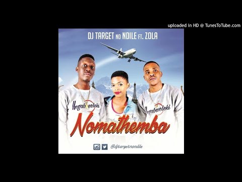 Dj Target No Ndile Ft Zola-Nomathemba