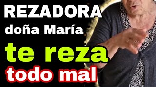 ❤️La Oración contra TODO MAL de la REZADORA Doña Maria| Donde Jesus se nombra todo mal se quito